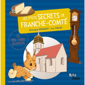 Les p'tits secrets de Franche-Comté