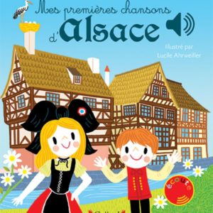 Mes premières chansons d'Alsace