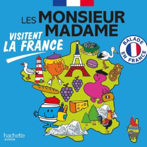 Les Monsieur Madame visitent la France