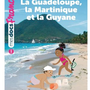 La Guadeloupe, la Martinique et la Guyane