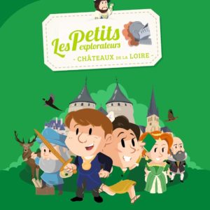 Les Petits Explorateurs – Châteaux de la Loire – Guide Michelin