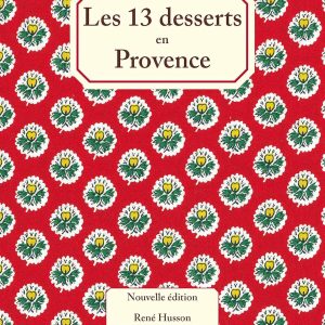 Les 13 desserts (de Noël) en Provence