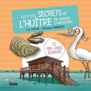 Les p'tits secrets de l'huître du bassin d'Arcachon