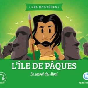 L'île de Pâques: Le secret des Moaï