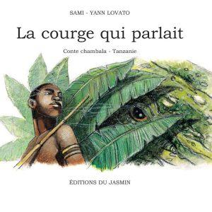 La courge qui parlait aux enfants - Conte Chambala de Tanzanie