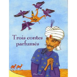 Trois contes parfumés