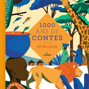 Mille ans de contes Afrique