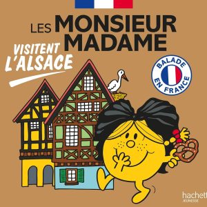 Les Monsieur Madame visitent l'Alsace