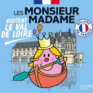 Les Monsieur Madame visitent le Val de Loire