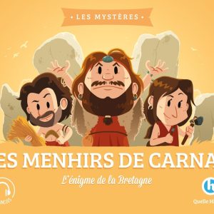 Les menhirs de Carnac: L'énigme de la Bretagne