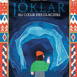 Jöklar - Au coeur du glacier