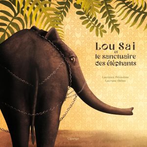 Lou Saï et le sanctuaire des éléphants