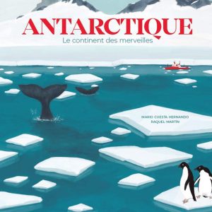 Antarctique - Le continent des merveilles