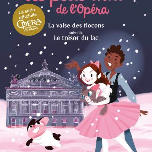 Le petit chat de l'Opéra : La valse des flocons et le Trésor du lac