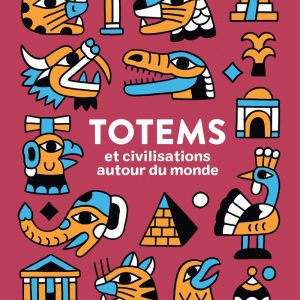 Totems et civilisations autour du monde