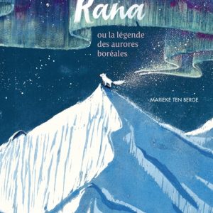 Rana: Ou la légende des aurores boréales