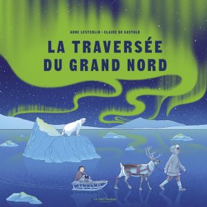 La Traversée du Grand Nord