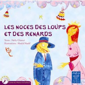 Couverture Les noces des loups et des renards, livre pour enfant Maroc