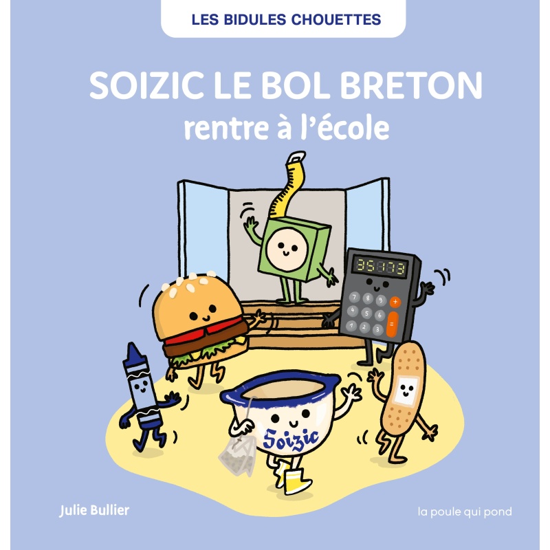 Soizic le bol breton rentre à l'école - Les bidules chouettes