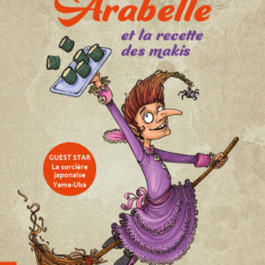 Arabelle et la recette des makis -guest star la Yama -uba -livre enfant