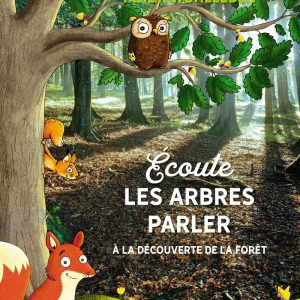 Écoute les arbres parler -livre enfant