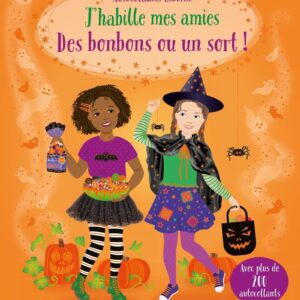 J'habille mes amies- des bonbons ou un sort - livre enfant