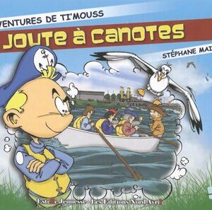 Les aventures de Ti'Mouss -La Joute à Canotes