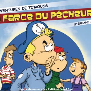 Les aventures de Ti'Mouss - La farce du pêcheur Tome 2